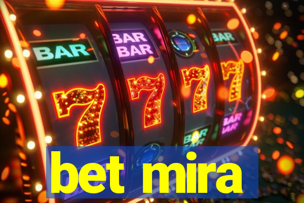 bet mira